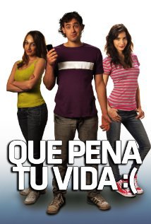 Que Pena Tu Vida (2010) poster